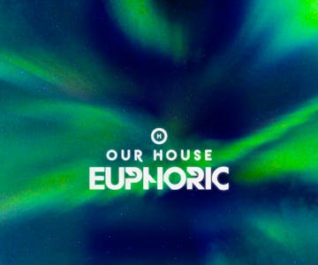 Our House Euphoric