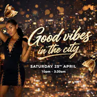 Good Vibes In The City (£5 B4 Midnight With A Ticket) at Forge Bar