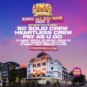 UKG Brunch  'Returns To KOKO' - ALL DAY RAVE