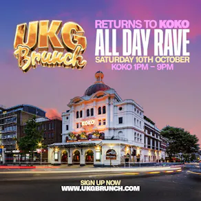 UKG Brunch 'Returns To KOKO' - ALL DAY RAVE