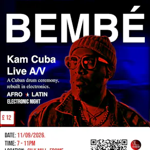 Bembé - Afro Latin Electronic Night with Kam Cuba