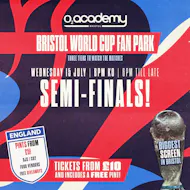 Bristol World Cup Fan Park - Semi-Finals! at O2 Bristol Academy