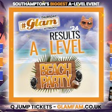 Glam - Southampton's Biggest A-LEVEL Results Party @ Trilogy at Trilogy Southampton