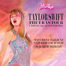 Club de Fromage - Taylor Swift Unofficial After Party! at O2 Academy Islington