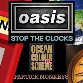 OASIS - STOP THE CLOCKS: 30th ANNIVERSARY of BE HERE NOW