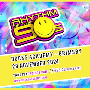 Rhythm of the 90s - Docks Academy - Fri 29th Nov