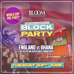 Block Party : England Vs Panama Live @ Bloom