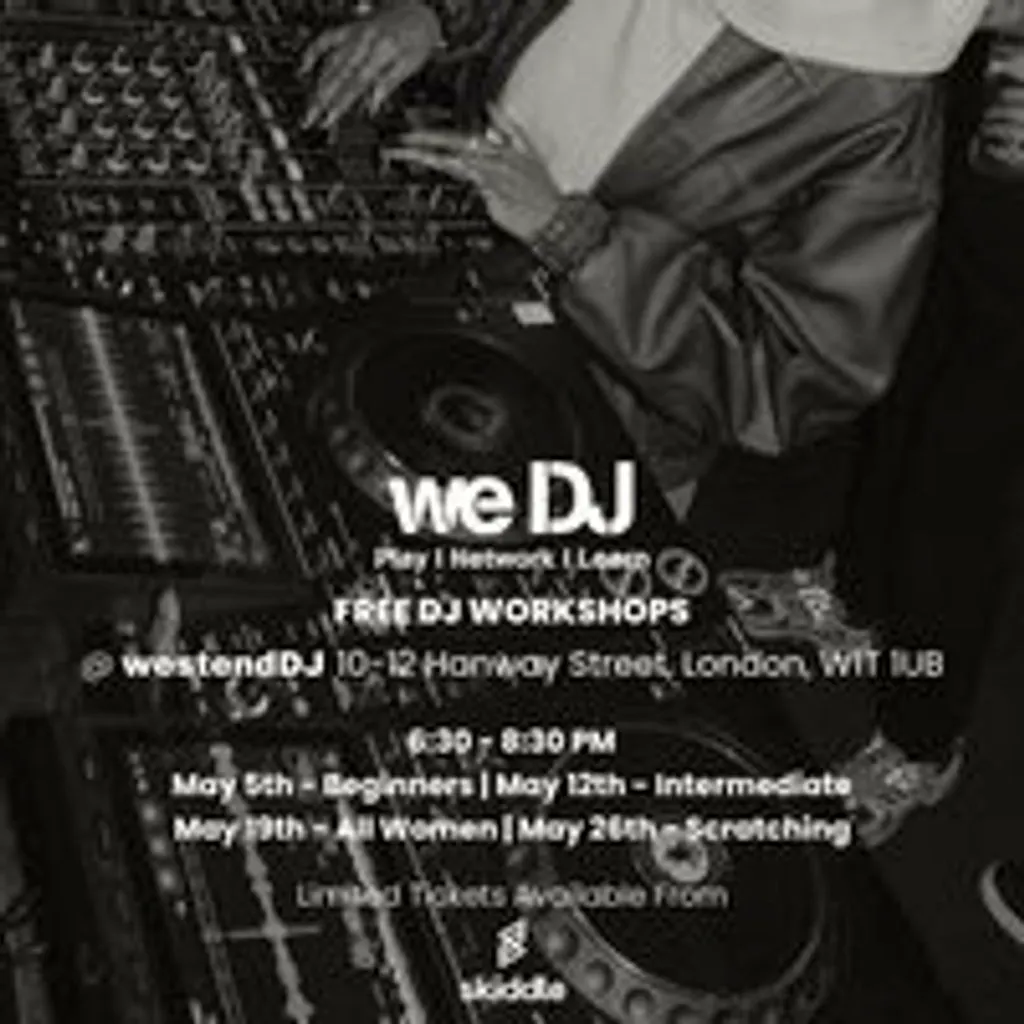 we DJ FREE DJ Workshops In May - Scratching at Westend DJ Central London