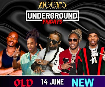 Underground Friday at Ziggys OLD vs NEW SCHOOL 14 June