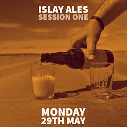 Islay Ales - Session One Tickets | Bruichladdich Hall Isle Of Islay  | Mon 29th May 2023 Lineup