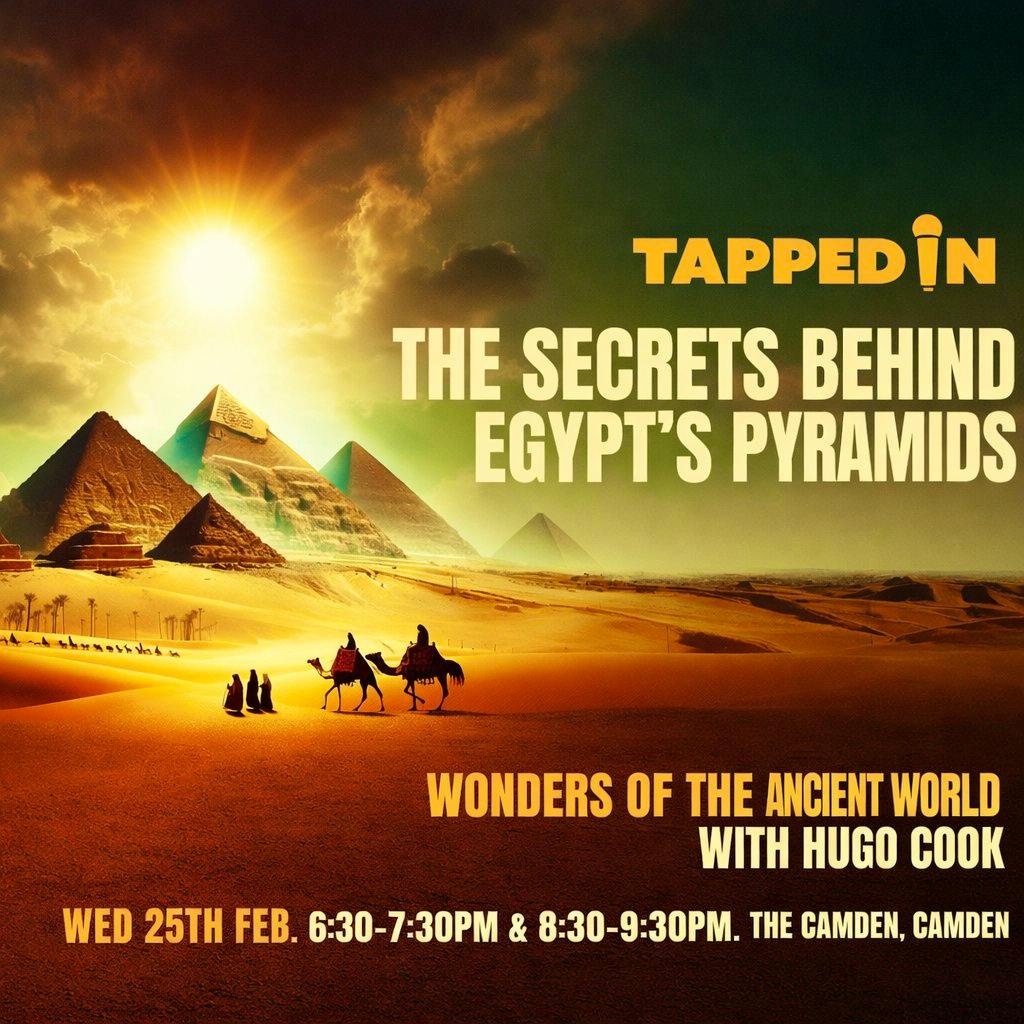 Secrets Behind Egypt's Pyramids: The Wonder of the Ancient world at The Camden Bar