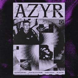 2ndface Presents: AZYR Tickets | Upstairs Inverness Inverness   | Fri 9th June 2023 Lineup