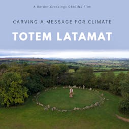 Totem Latamat: Carving a Message for Climate | Virtual Event Online  | Fri 21st January 2022 Lineup