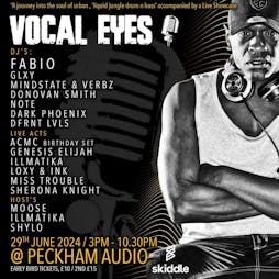 Vocal Eyes Live feat DJ Fabio, GLXY, Mindstate...and many more Tickets | Peckham Audio London  | Sat 29th June 2024 Lineup