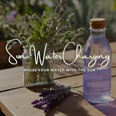 How to make Sun Charged Water this Summer Solstice at Virtual Event