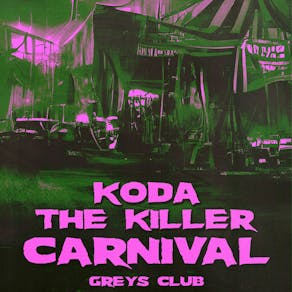 Koda Halloween Pt.1 - the Killer Carnival / 75% TICKETS SOLD!