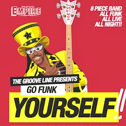The Groove Line presents GO FUNK YOURSELF!!!! Tickets | The Empire Music Hall Belfast  | Sat 15th October 2022 Lineup