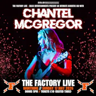 Chantel McGregor at The Factory Live