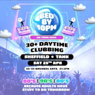Bed By 10pm Returns To Sheffield! at Tank Nightclub