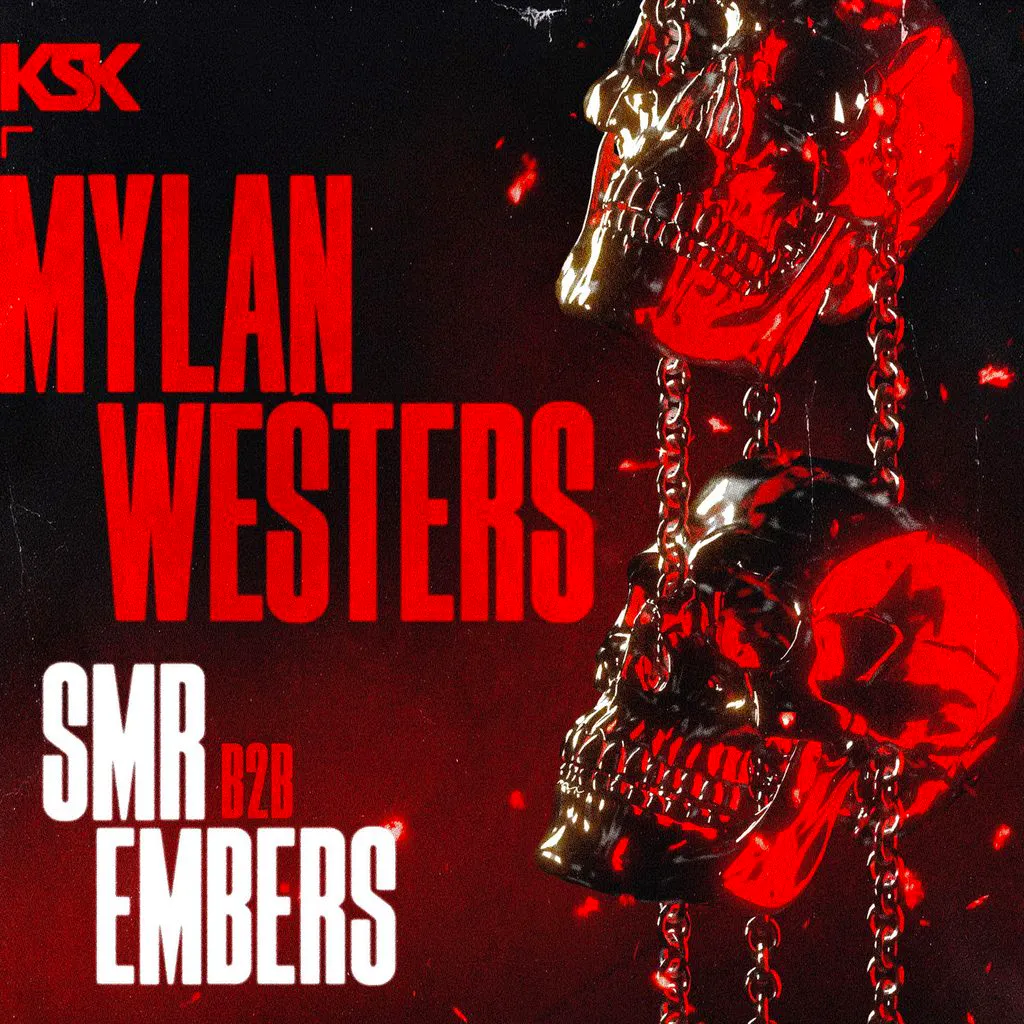 KSK Presents: MYLAN WESTERS + SMR B2B EMBERS at Room 2