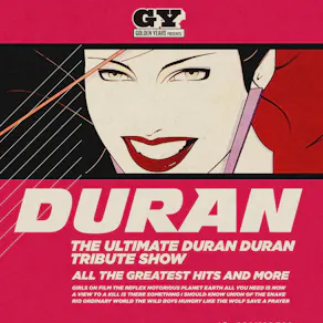 Duran - The Ultimate Duran Duran Tribute Show!