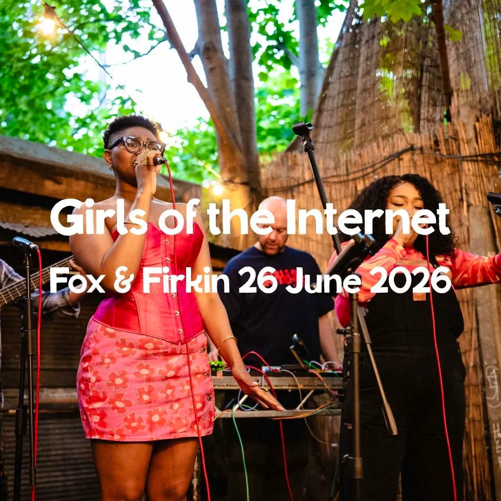 Girls of the Internet (Live) at Fox And Firkin