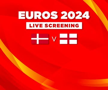Denmark vs England - Euros 2024 - Live Screening