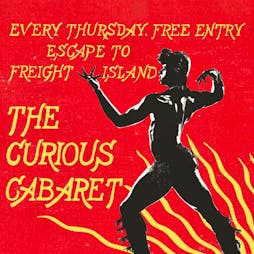 The Curious Cabaret Tickets | Escape To Freight Island Manchester  | Thu 14th July 2022 Lineup