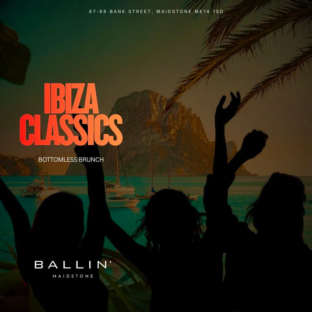 Ibiza Classics Bottomless Brunch at BALLIN' Maidstone