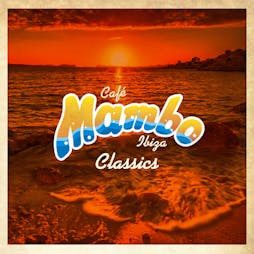 Cafe Mambo Ibiza Classics London Rooftop Party Tickets | Haugen London  | Sat 2nd July 2022 Lineup
