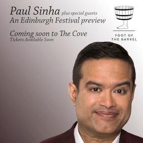 Paul Sinha Stand Up| Edinburgh Preview | Plus Special Guests