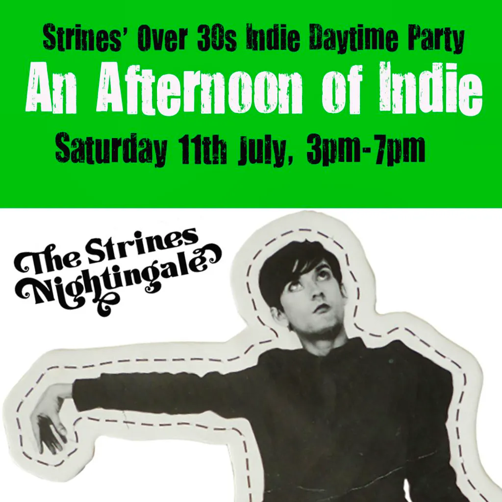 An Afternoon of Indie: STRINES (over 30s only), 3pm-7pm at The Strines Nightingale