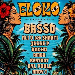 ELOKO presents BASSO / ALI U / SHAKTI / ONCHO! DAY/NIGHT PARTY!