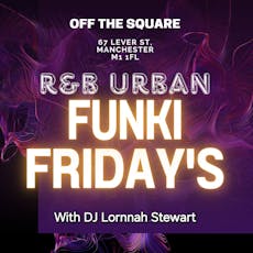 Funki Friday's Urban R&B at Off The Square