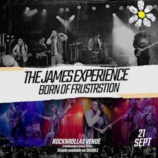 Born of Frustration- The James Experience at Rocknrollas