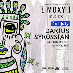 Moxy Muzik W/ Darius Syrossian (All Night Long) Tickets | Joshua Brooks Manchester  | Fri 1st July 2022 Lineup