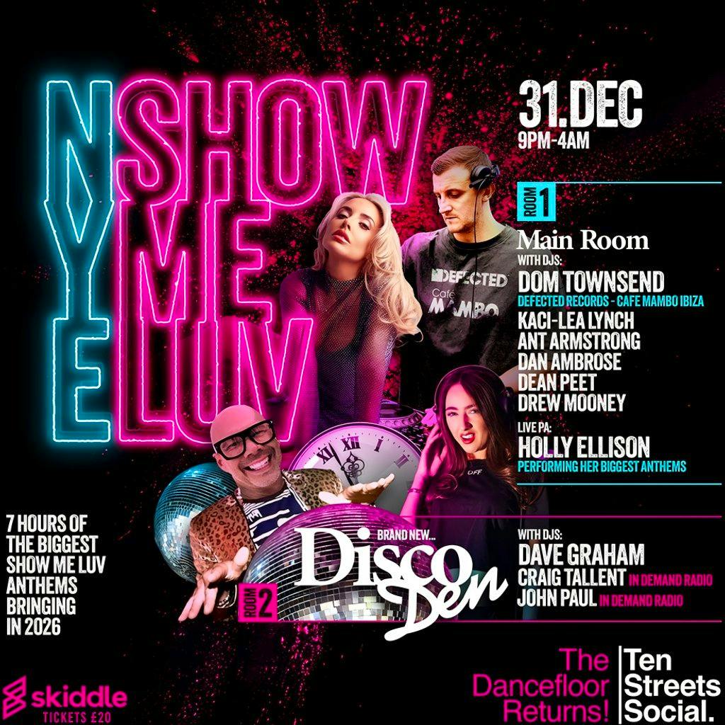 Show Me Luv NYE  at @ten Streets Liverpool