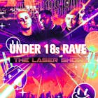 Under 18s Rave: The Laser Show - Oakzy B x  Tiny x Tazo