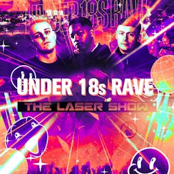 Under 18s Rave: The Laser Show - Oakzy B x  Tiny x Tazo Tickets | Venue 38 Ayr, Scotland  | Sat 6th July 2024 Lineup