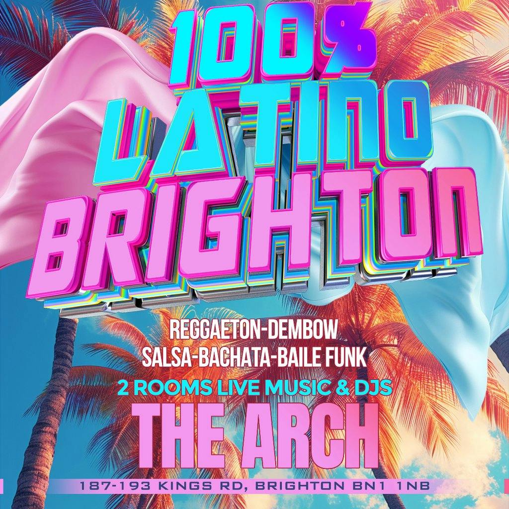 100% Latino | Brighton | The Arch | SAT10TH AUG | The Arch Brighton Sun ...