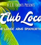CLUB LOCO @The Longe Arms
