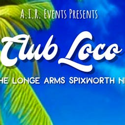 CLUB LOCO @The Longe Arms | The Longe Arms , Spixworth , Norfolk Norwich  | Wed 14th December 2022 Lineup