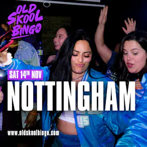 Old Skool Bingo Sat 14th Nov Nottingham
