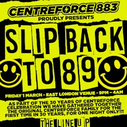 Centreforce 883 presents Slip Back to 89' Tickets | Hangar London  | Fri 1st March 2019 Lineup