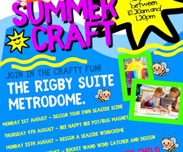 Summer Craft In The Rigby Suite, Metrodome 