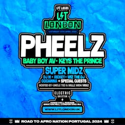 Lit London:PHEELZ Live in London with JOEBOY|BABY BOY AV & More Tickets | Electric Brixton London  | Sat 13th April 2024 Lineup