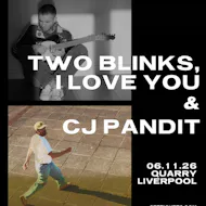 Two Blinks, I Love You & CJ Pandit at Quarry