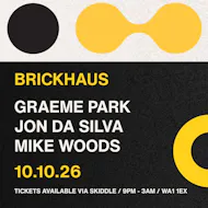 Brickhaus Presents GRAEME PARK, JON DA SILVA (HACIENDA) at Brickhaus