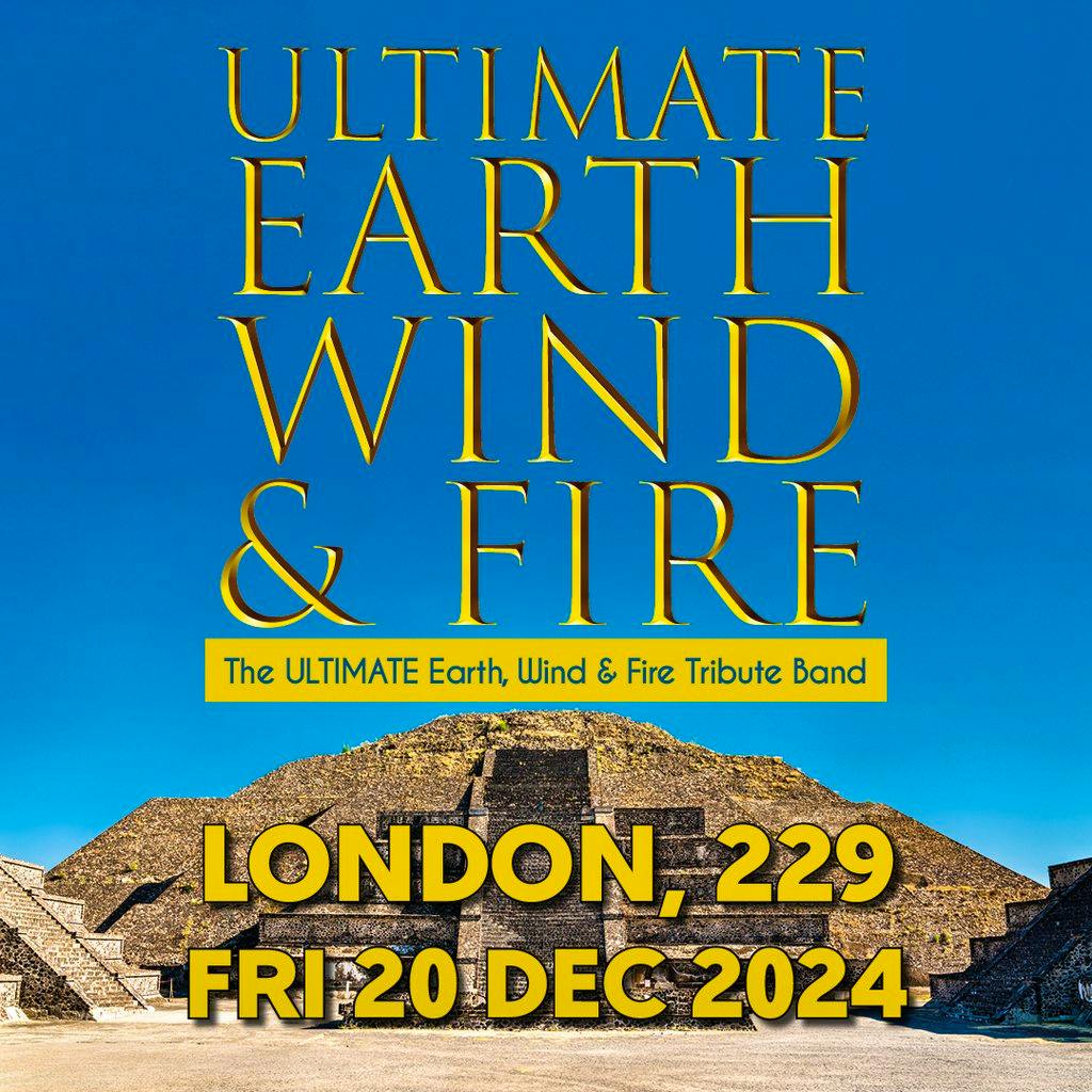 Ultimate Earth, Wind & Fire Tickets | 229 London London | Fri 20th 