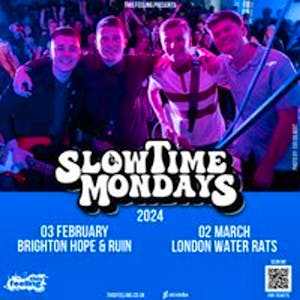 Slow Time Mondays - London